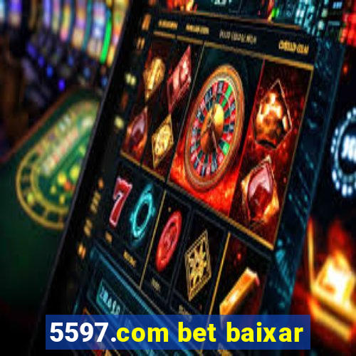 5597.com bet baixar